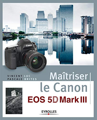 Maîtriser le Canon EOS 5D mark III