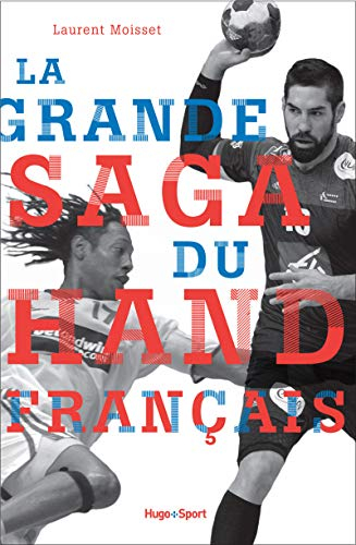 La grande saga du hand français