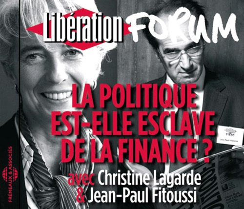 La politique est-elle esclave de la finance ? : forum Libération de Grenoble