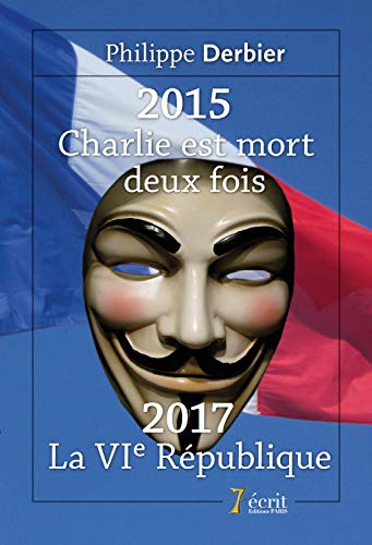 2015 : Charlie est mort deux fois 2017 : la VIe République