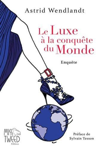 Le luxe à la conquête du monde : enquête