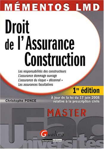 Droit de l'assurance construction : les responsabilités des constructeurs, l'assurance dommage ouvra