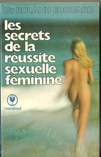 Les Secrets de la réussite sexuelle féminine