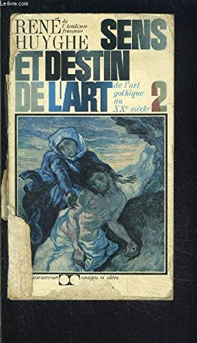 sens et destin de l'art - 2 - de l'art gothique au xxe siècle