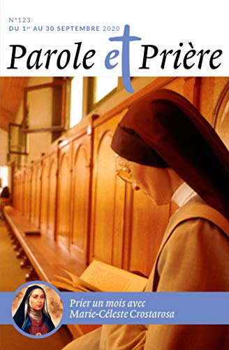 Parole et prière, n° 123. prier un mois avec mariecéleste crostarosa