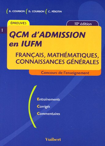 QCM d'admission en IUFM : Français, mathématiques, connaissances générales