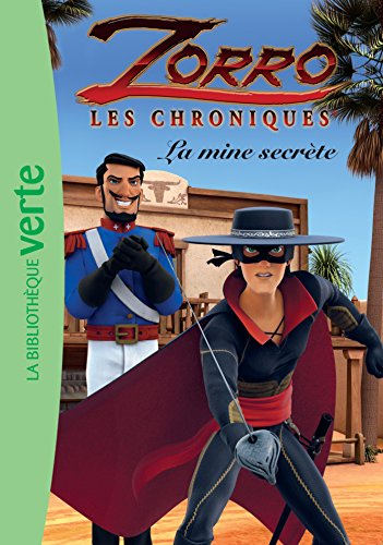Zorro : les chroniques. Vol. 2. La mine secrète
