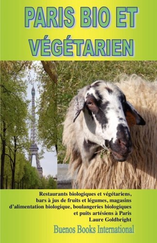 Paris bio et végétarien : restaurants biologiques et végétariens, bars à jus de fruits et légumes, m
