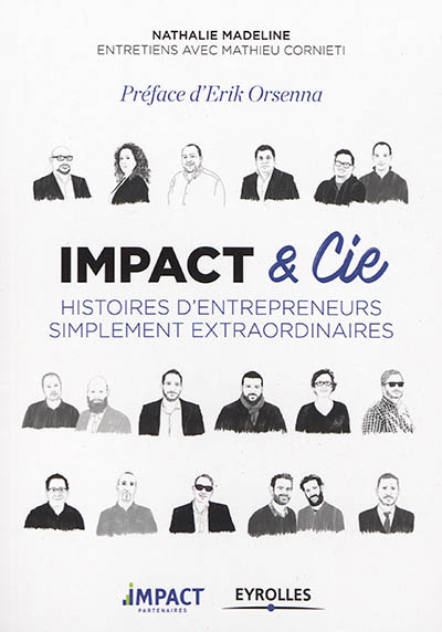 Impact & Cie : histoires d'entrepreneurs simplement extraordinaires