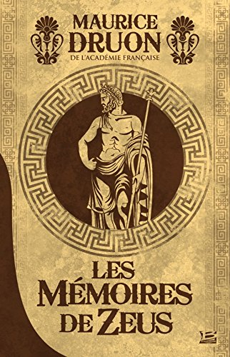 Les mémoires de Zeus - Maurice Druon