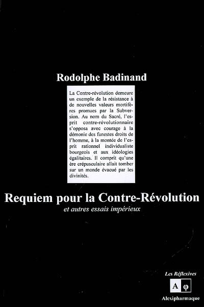 Requiem pour la contre-révolution : et autres essais impérieux