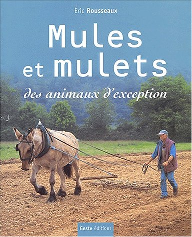 Mules et mulets : des animaux d'exception