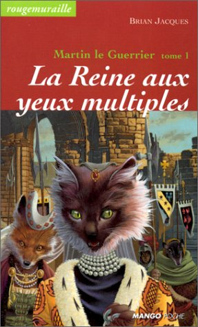 Rougemuraille : Martin le guerrier. Vol. 1. La reine aux yeux multiples