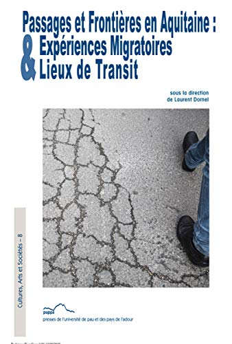 Passages et frontières en Aquitaine : expériences migratoires & lieux de transit