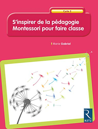 S'inspirer de la pédagogie Montessori pour faire classe, cycle 2