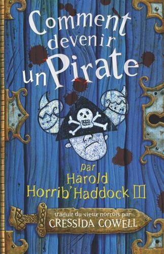 Les mémoires de Harold Horrib' Haddock III. Vol. 2. Comment devenir un pirate : par Harold Horrib'Ha