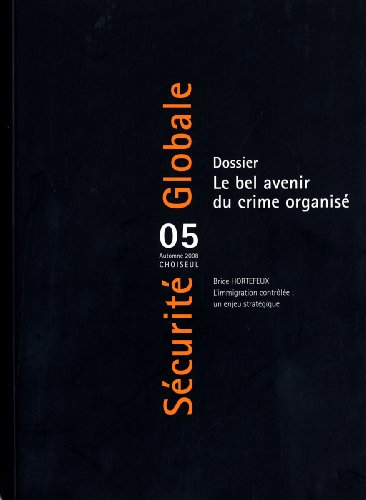 Sécurité globale, n° 5. Le bel avenir du crime organisé