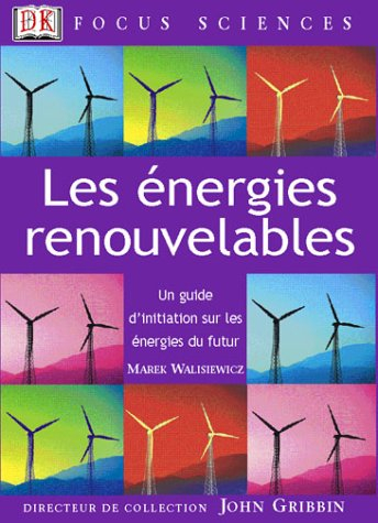 Les énergies renouvelables : un guide d'initiation sur les énergies du futur