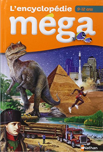 L'encyclopédie Méga : 9-12 ans