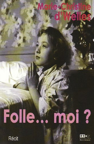 Folle, moi ?
