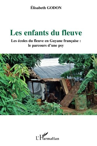 Les enfants du fleuve : les écoles du fleuve en Guyane française