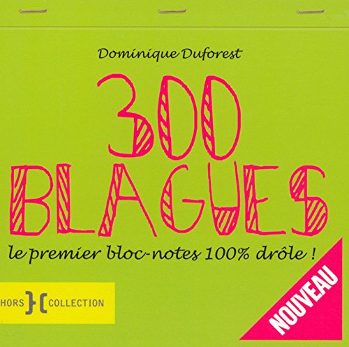 300 blagues : le premier bloc-notes 100 % drôle !. Vol. 1