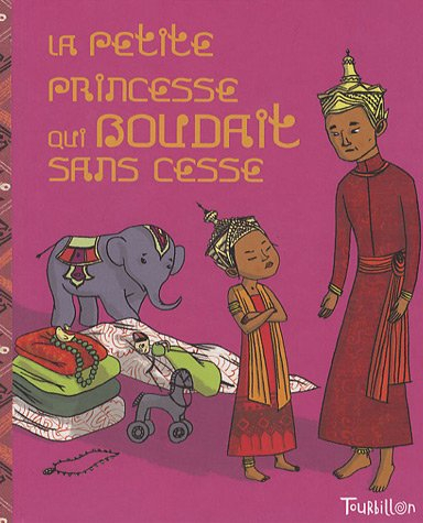 Une petite princesse qui boudait sans cesse : conte de Thaïlande