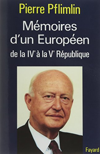 Mémoires d'un Européen : de la IVe à la Ve République