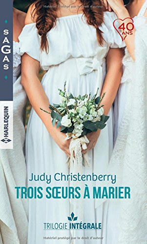 Trois soeurs à marier : trilogie intégrale