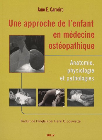 Une approche de l'enfant en médecine ostéopathique: Anatomie, physiologie et pathologies