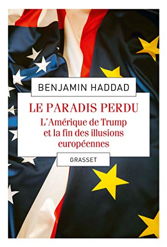 Le paradis perdu : l'Amérique de Trump et la fin des illusions européennes