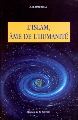 L'Islam, âme de l'humanité