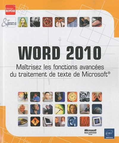 Word 2010 : maîtrisez les fonctions avancées du traitement de texte de Microsoft