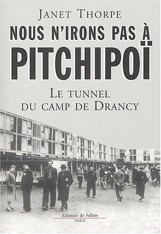 Nous n'irons pas à Pitchipoï : le tunnel du camp de Drancy
