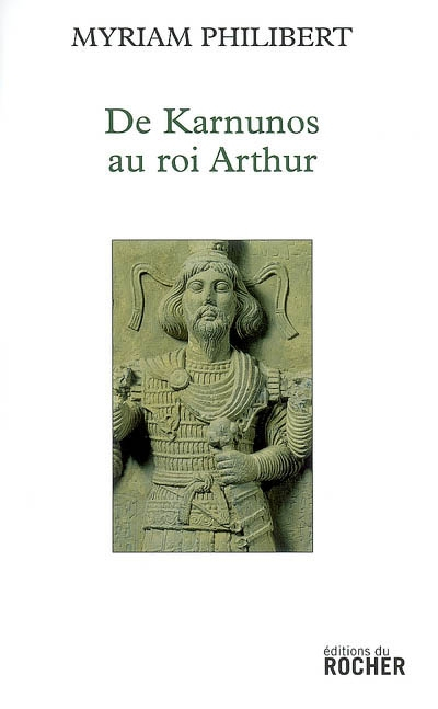 De Karnunos au roi Arthur