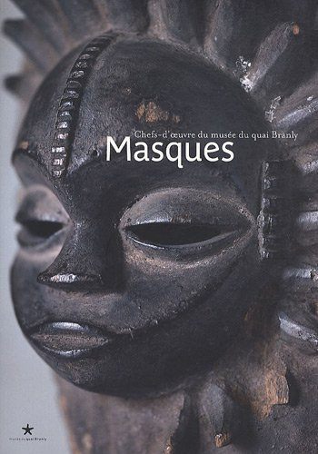 Masques : chefs-d'oeuvre des collections du Musée du quai Branly
