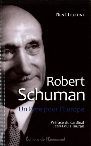 Robert Schuman : un père pour l'Europe
