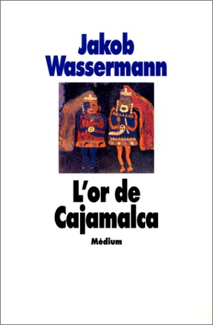 L'or de Cajamalca : récit