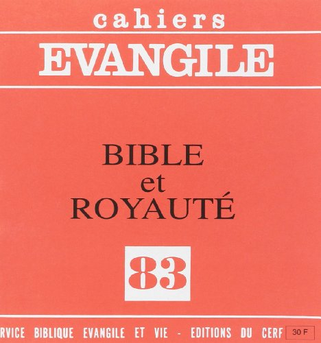 Cahiers Evangile, n° 83. Bible et royauté