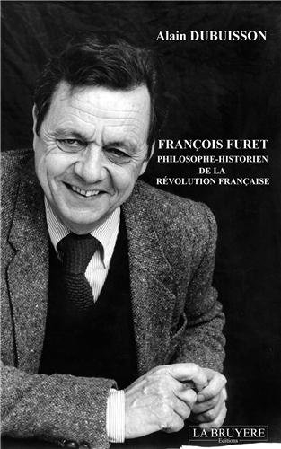 François Furet philosophe : Historien de la Révolution française