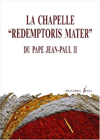 La chapelle Redemptoris Mater du pape Jean-Paul II : don du collège des cardinaux au Saint-Père à l'