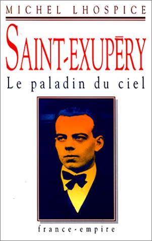Saint-Exupéry : le paladin du ciel
