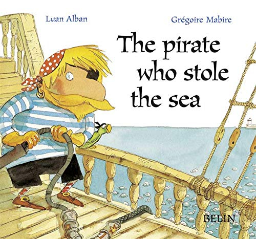 Le Pirate Qui Vola la Mer (ed.Anglaise)