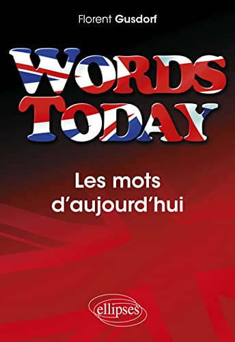 Words today : les mots d'aujourd'hui
