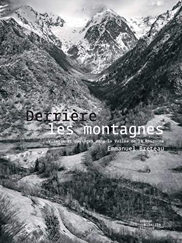 Derrière les montagnes : visages et paysages dans la vallée de la Roizonne