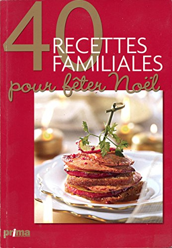40 recettes familiales pour fêter noël
