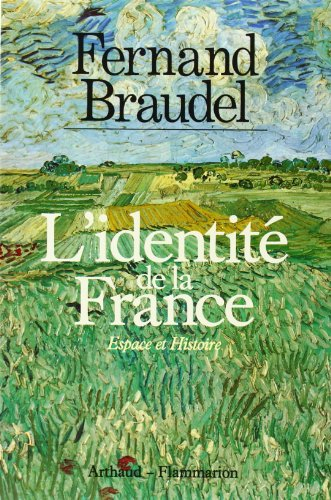 L'Identité de la France. Vol. 1. Espace et histoire