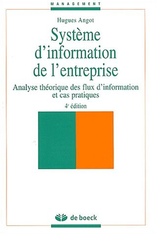Le Système d'information de l'entreprise : analyse théorique des flux d'information et cas pratiques