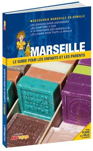 Marseille : le guide pour les enfants et les parents