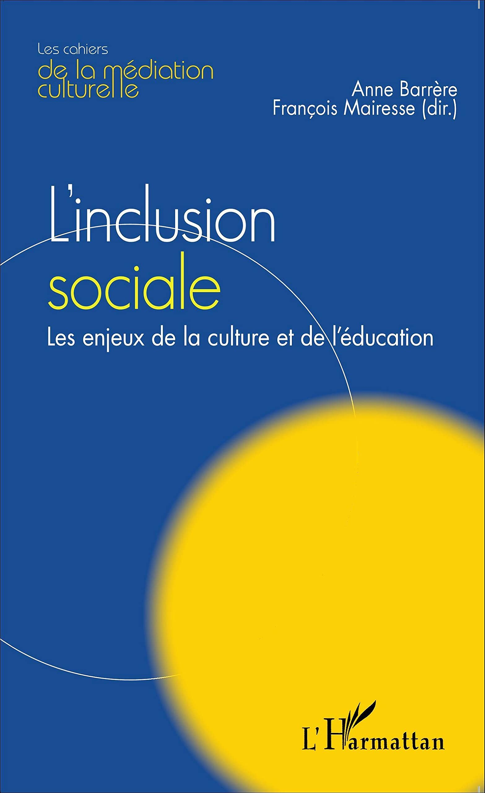 L'inclusion sociale : les enjeux de la culture et de l'éducation